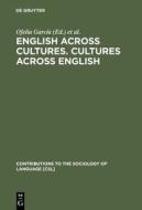 English Across Cultures. Cultures Across English: A Reader in Cross-Cultural Communication edito da Walter de Gruyter