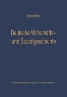Deutsche Wirtschafts- und Sozialgeschichte di Peter-Heinz Seraphim edito da Gabler Verlag