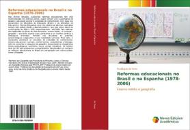 Reformas educacionais no Brasil e na Espanha (1978-2006) di Eustáquio de Sene edito da Novas Edições Acadêmicas