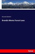 Brandis Memo Forest Laws di Brandis Dietrich edito da hansebooks
