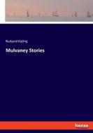 Mulvaney Stories di Rudyard Kipling edito da hansebooks