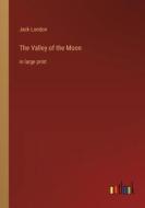 The Valley of the Moon di Jack London edito da Outlook Verlag