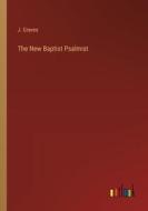 The New Baptist Psalmist di J. Graves edito da Outlook Verlag