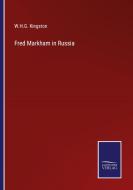 Fred Markham in Russia di W. H. G. Kingston edito da Salzwasser-Verlag