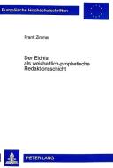 Der Elohist als weisheitlich-prophetische Redaktionsschicht di Frank Zimmer edito da Lang, Peter GmbH