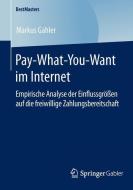 Pay-What-You-Want im Internet di Markus Gahler edito da Springer Fachmedien Wiesbaden