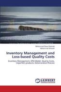 Inventory Management and Loss-based Quality Costs di Mohammad Reza Shahraki, Mohammad Anisseh edito da LAP Lambert Academic Publishing