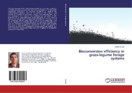 Bioconversion efficiency in grass-legume forage systems di Daniel Dunea edito da LAP Lambert Academic Publishing