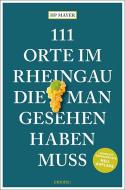 111 Orte im Rheingau, die man gesehen haben muss di Hp Mayer edito da Emons Verlag