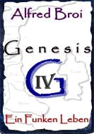 Genesis IV di Alfred Broi edito da Books on Demand