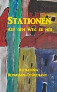 Stationen di Alexandra Bergmann-Thünemann edito da Books on Demand