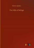 The Hills of Refuge di Will N. Harben edito da Outlook Verlag