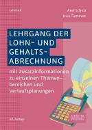 Lehrgang der Lohn- und Gehaltsabrechnung di Axel Scholz, Ines Tumovec edito da Schäffer-Poeschel Verlag