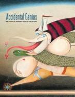 Accidental Genius di Lisa Stone, Jane Kallir edito da Prestel