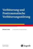 Verbitterung und Posttraumatische Verbitterungsstörung di Michael Linden edito da Hogrefe Verlag GmbH + Co.