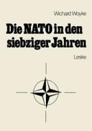 Die NATO in den siebziger Jahren di Wichard Woyke edito da VS Verlag für Sozialwissenschaften