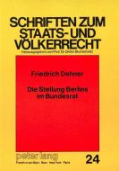 Die Stellung Berlins im Bundesrat di Friedrich Dehner edito da Lang, Peter GmbH