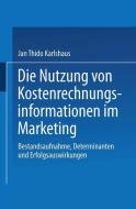 Die Nutzung von Kostenrechnungsinformationen im Marketing di Jan Thido Karlshaus edito da Deutscher Universitätsverlag