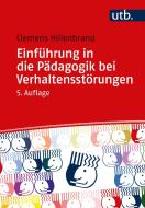 Einführung in die Pädagogik bei Verhaltensstörungen di Clemens Hillenbrand edito da Reinhardt Ernst