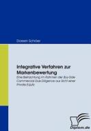 Integrative Verfahren zur Markenbewertung di Doreen Schröer edito da Diplomica Verlag