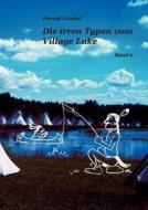 Die Irren Typen Vom Village Lake di Harald G Ndel edito da Books On Demand