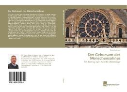 Der Gehorsam des Menschensohnes di Roberto Zocco edito da Südwestdeutscher Verlag für Hochschulschriften AG  Co. KG