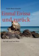 Einmal Eivissa und zurück di Guido Block-Künzler edito da Books on Demand