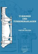 Turbinen und Turbinenanlagen di Viktor Gelpke edito da UNIKUM