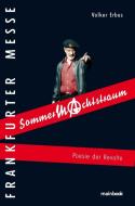 Frankfurter Messe. SommerMachtstraum di Volker Erbes edito da Mainbook Verlag