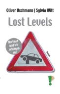Lost Levels di Oliver Uschmann, Sylvia Witt edito da Edition Hombrede