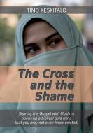 The Cross And The Shame di Keskitalo Timo Keskitalo edito da VTR Publications