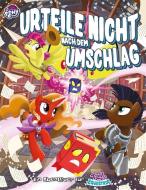 My little Pony - ToE: Urteile nicht nach dem Umschlag di Ben Warren edito da Ulisses Spiel & Medien