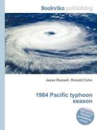 1984 Pacific Typhoon Season di Jesse Russell, Ronald Cohn edito da Book On Demand Ltd.