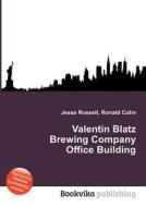 Valentin Blatz Brewing Company Office Building edito da Book On Demand Ltd.