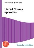 List Of Cheers Episodes edito da Book On Demand Ltd.