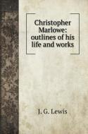 Christopher Marlowe di J. G. Lewis edito da Book on Demand Ltd.