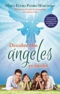 Descubre A los Angeles en Familia = Discovers the Angels with Family di Maria Elvira Pombo Marchand edito da Diana