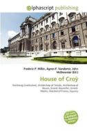 House Of Croa? di #Miller,  Frederic P. Vandome,  Agnes F. Mcbrewster,  John edito da Vdm Publishing House