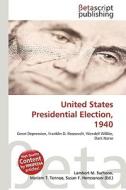 United States Presidential Election, 1940 edito da Betascript Publishing