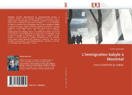 L'immigration kabyle à Montréal di Valerie Beaumont edito da Editions universitaires europeennes EUE