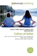 Culture Of Dallas di #Miller,  Frederic P. Vandome,  Agnes F. Mcbrewster,  John edito da Vdm Publishing House