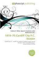 1974-75 Cardiff City F.c. Season edito da Alphascript Publishing