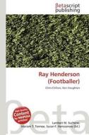 Ray Henderson (Footballer) edito da Betascript Publishing