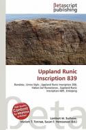 Uppland Runic Inscription 839 edito da Betascript Publishing