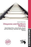 Cheyenne And Northern Railway edito da Brev Publishing