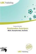 Azaleodes Fuscipes edito da Loc Publishing
