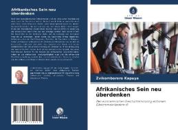 Afrikanisches Sein neu überdenken di Zvikomborero Kapuya edito da Verlag Unser Wissen