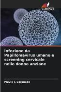 Infezione da Papillomavirus umano e screening cervicale nelle donne anziane di Pluvio J. Coronado edito da Edizioni Sapienza