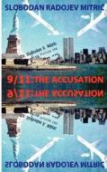 9/11: The Accusation: Bringing the Guilty to Justice di Slobodan Radojev Mitric edito da Willehalm Instituut