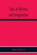 Tales Of Mystery And Imagination di Edgar Allan Poe edito da Alpha Editions